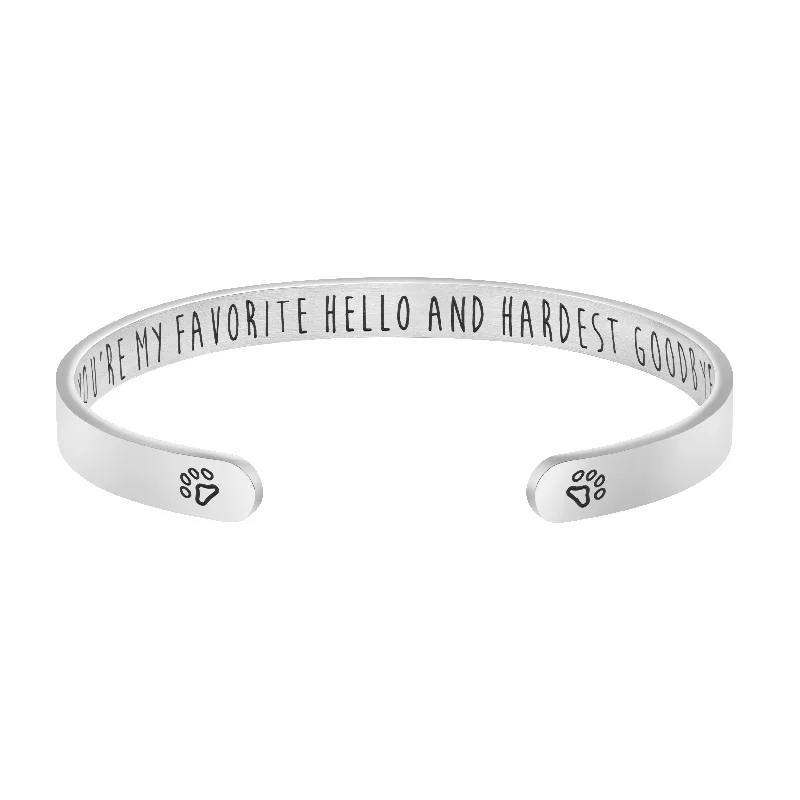 You are My Favorite Hello and Hardest Goodbye Dog Memorial Cuff